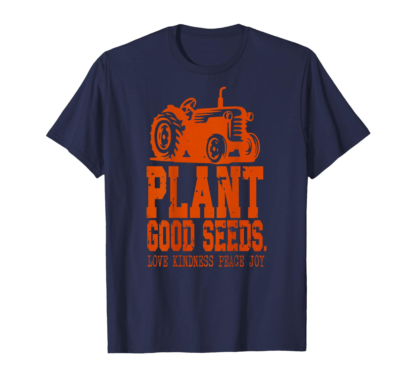 Plant Good Seeds Tractor Vintage Farm Quote T-Shirt
