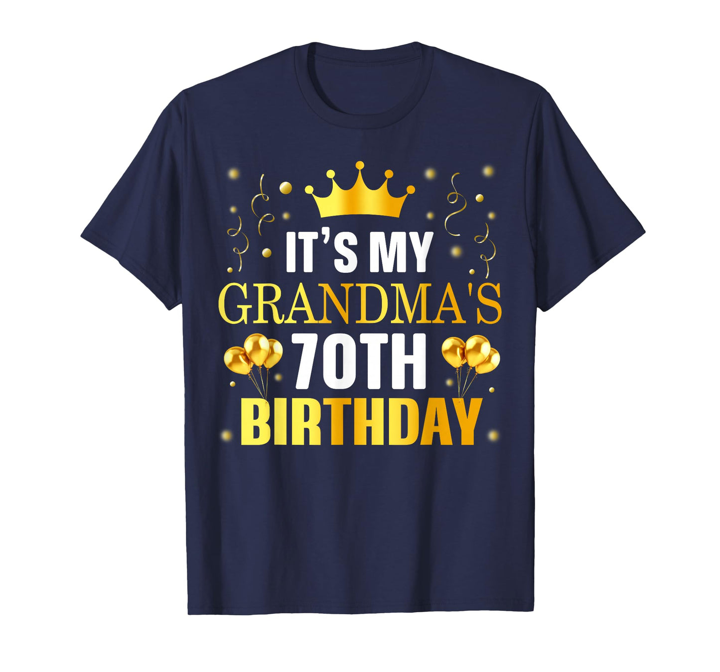 It's My Grandma's 70th Birthday Happy Birthday 70 Years Old T-Shirt