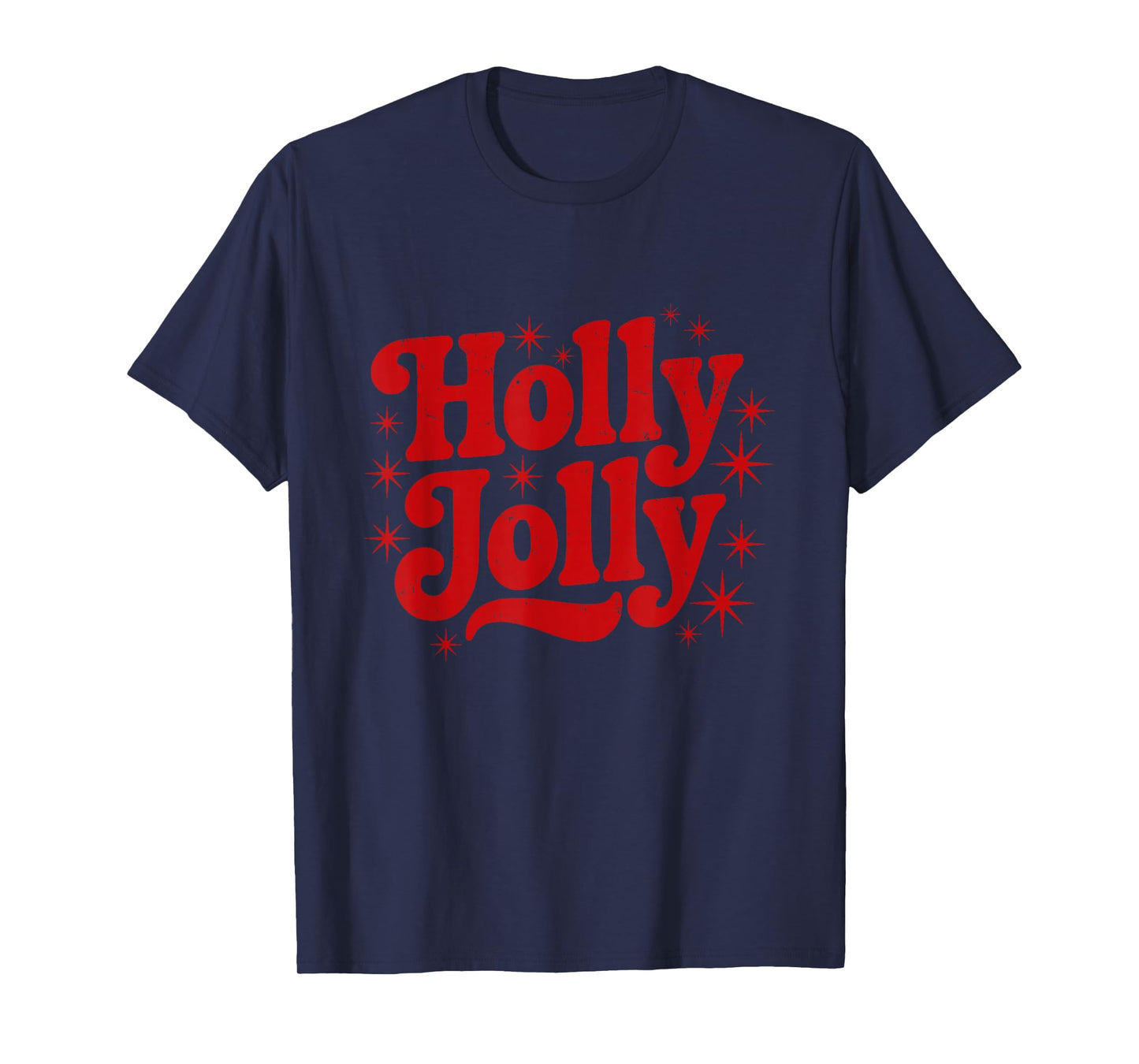 Have A Jolly Holly Christmas Cozy Winter Santa Xmas Holiday T-Shirt