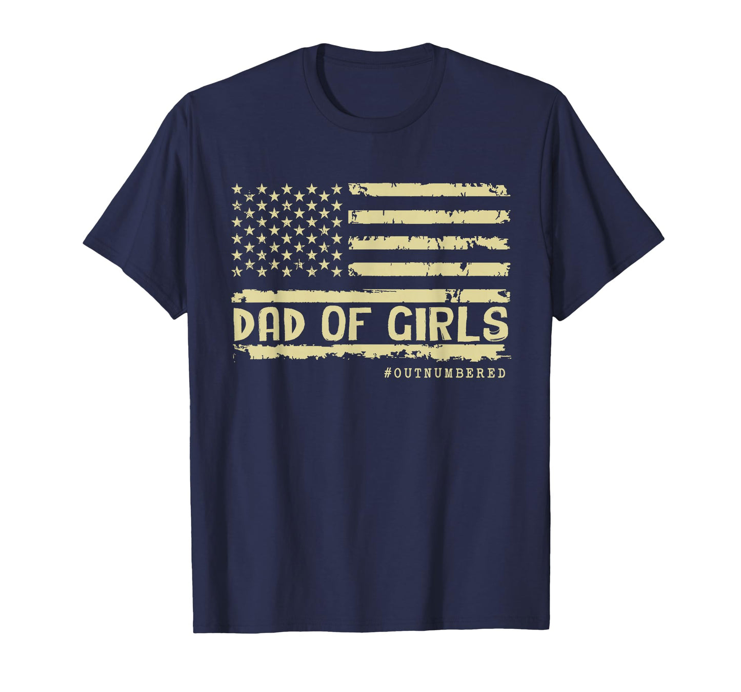 Dad of Girls Outnumbered US Flag Father's Day Daughter Dad T-Shirt