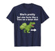 She’s Pretty But She Farts Like A T Rex On A Bean Diet T-Shirt