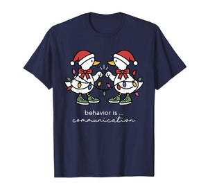 Behavior is Communication Silly Goose Christmas RBT Therapy T-Shirt