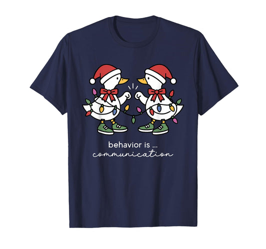 Behavior is Communication Silly Goose Christmas RBT Therapy T-Shirt