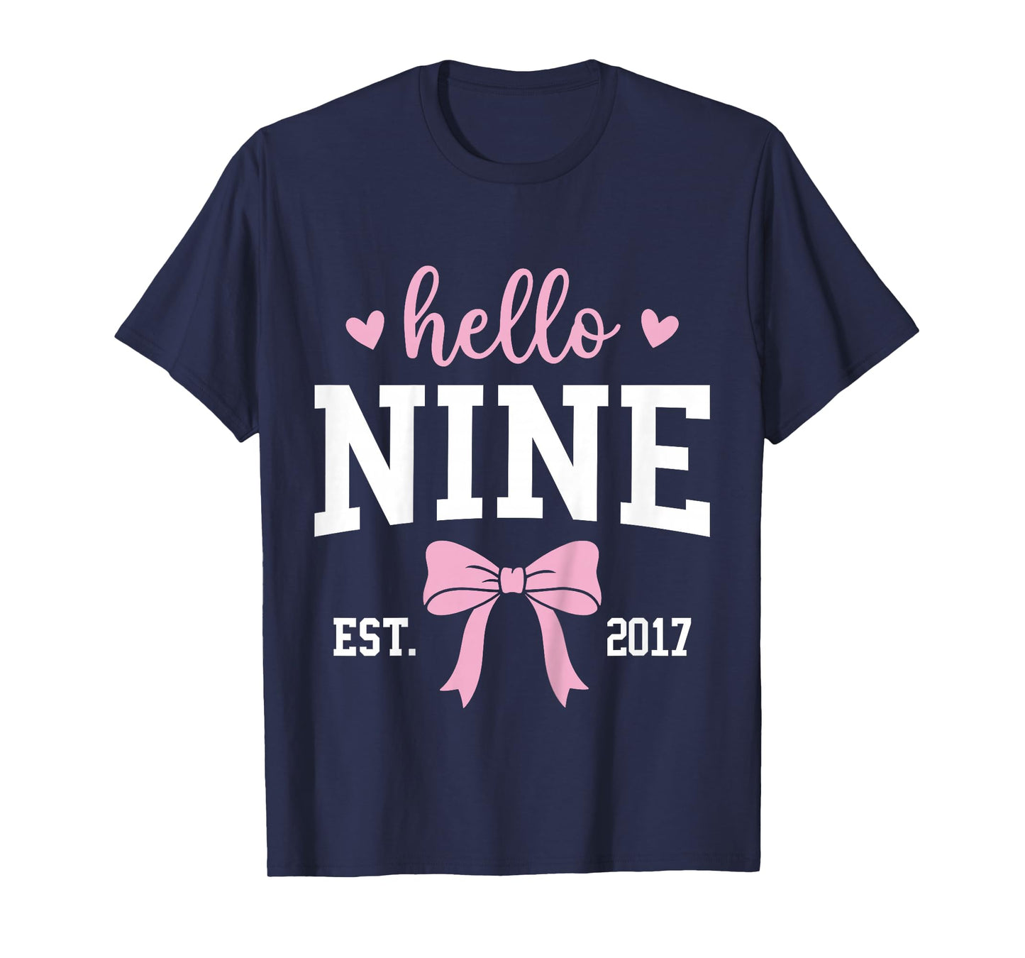 Hello Nine Est 2017 9th Birthday 9 Years Old T-Shirt