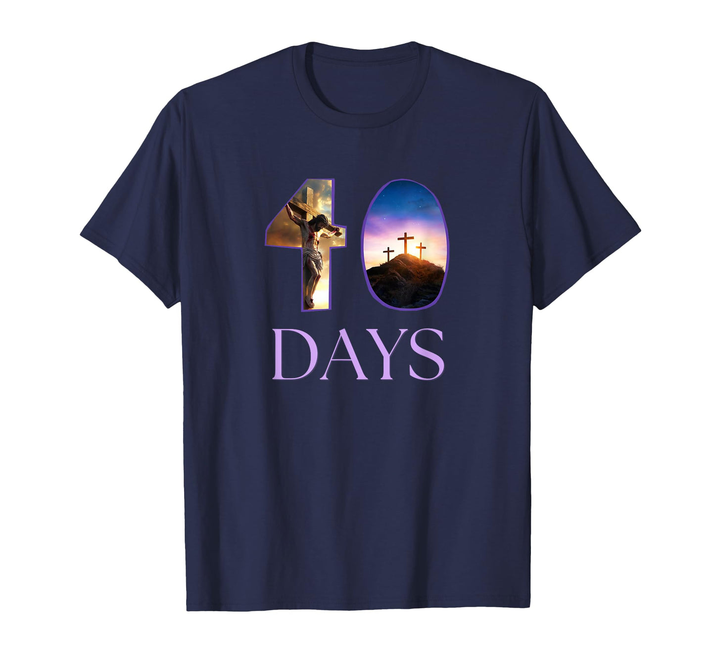 Forty 40 Days Lent Christian Crucifixion Cross Jesus T-Shirt