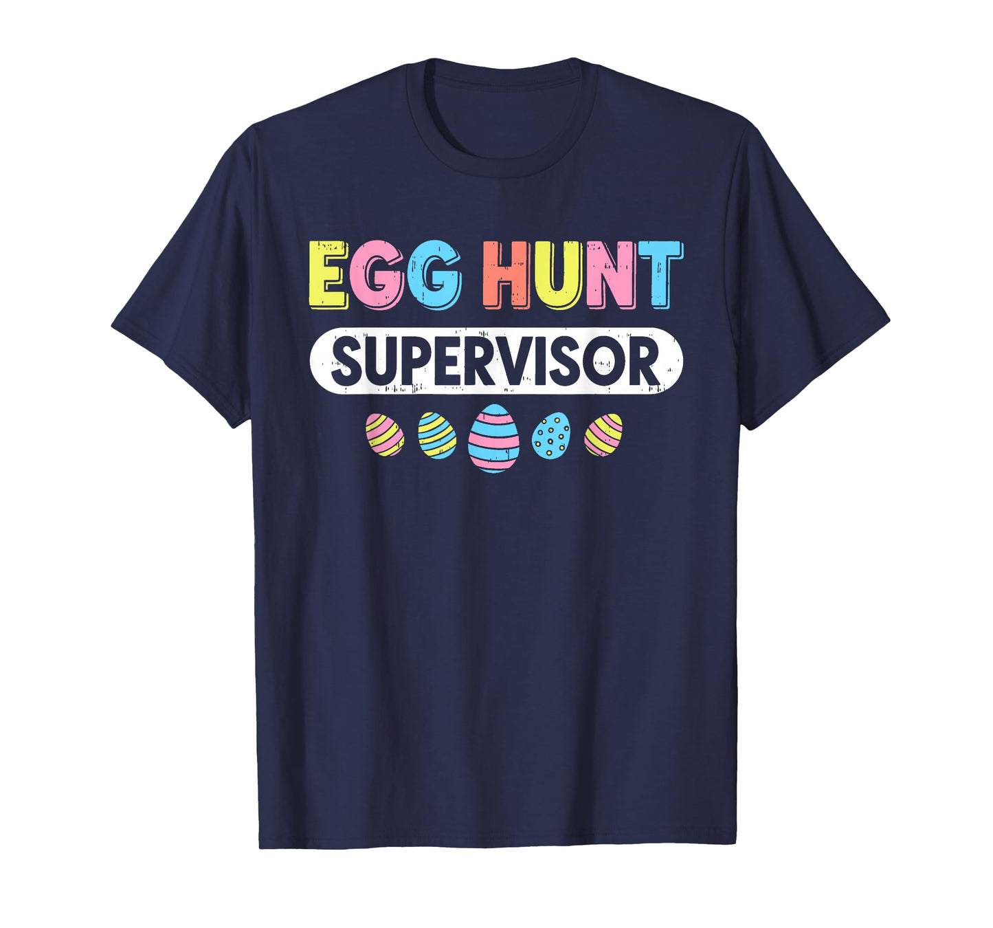 Men Women Easter Egg Hunt Supervisor Hunting Easter Mom Dad T-Shirt