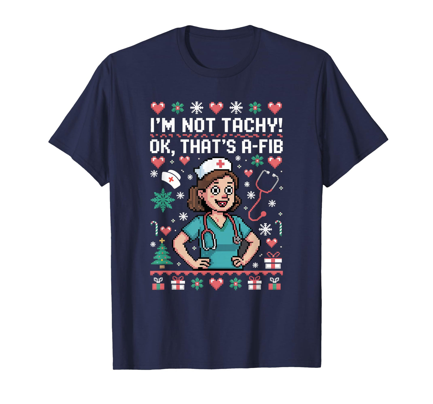 I'm Not Tachy Nursing Scrubs Funny Nurse Ugly Christmas T-Shirt