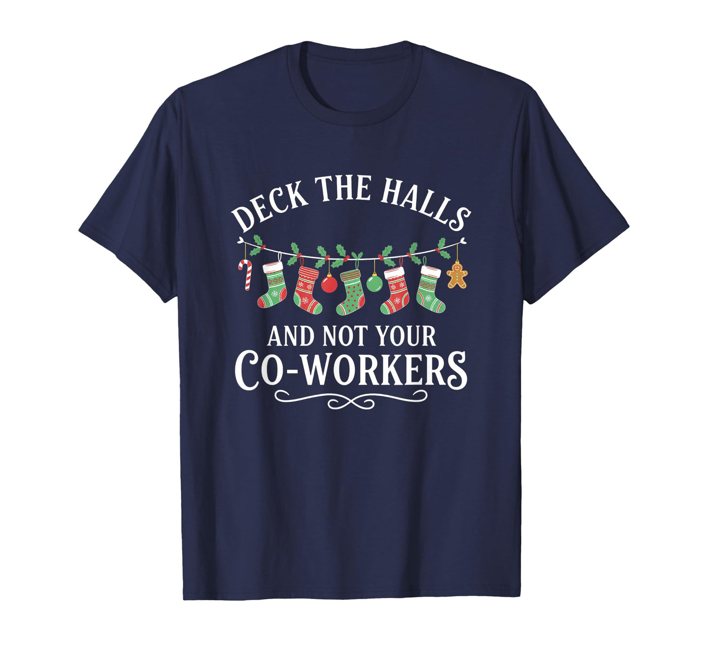 Christmas Deck The Halls and Not Your Co-Workers Funny Party T-Shirt