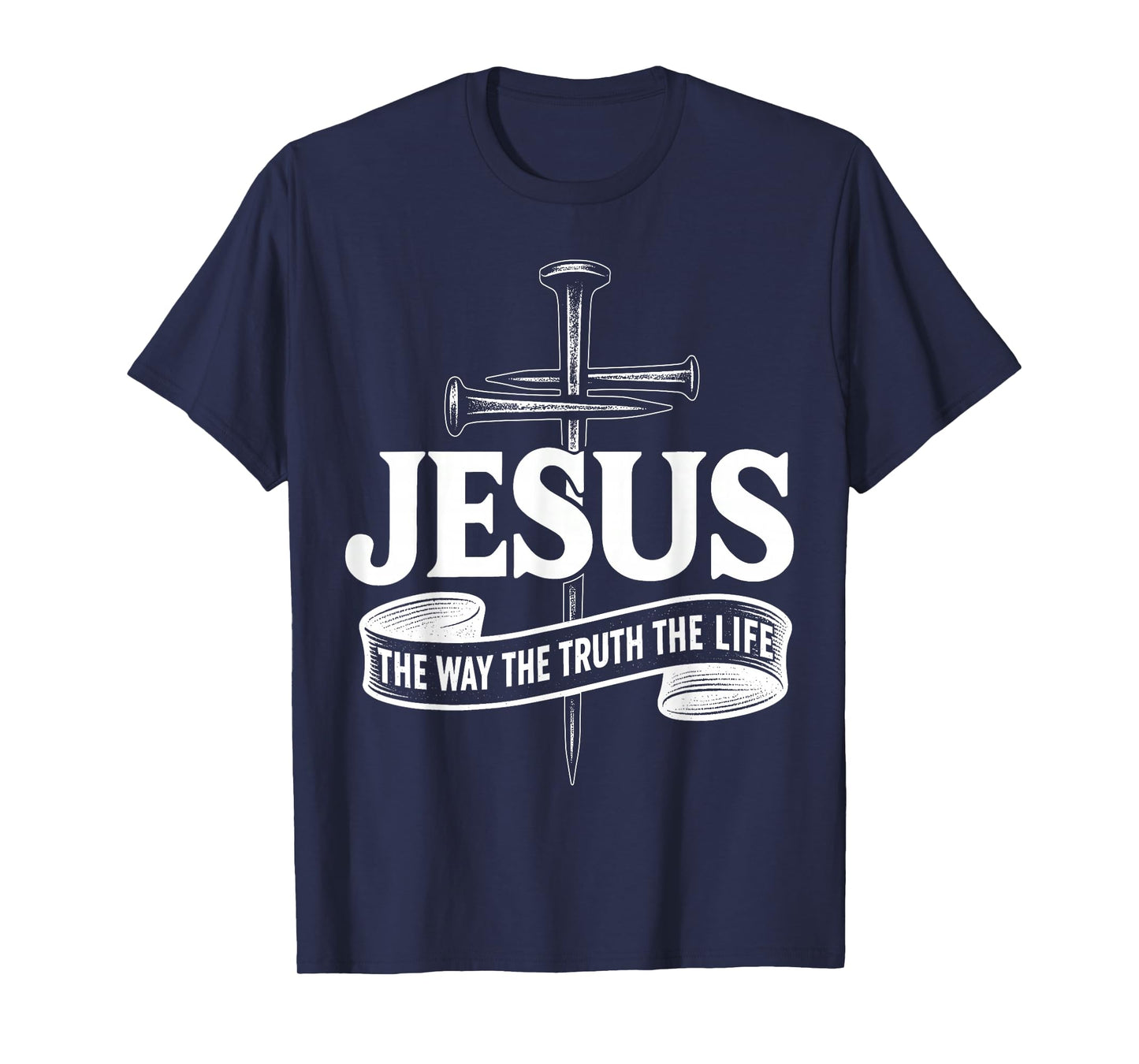 Jesus The Way The Truth The Life Christian Cross T-Shirt