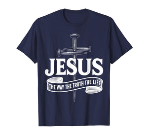 Jesus The Way The Truth The Life Christian Cross T-Shirt