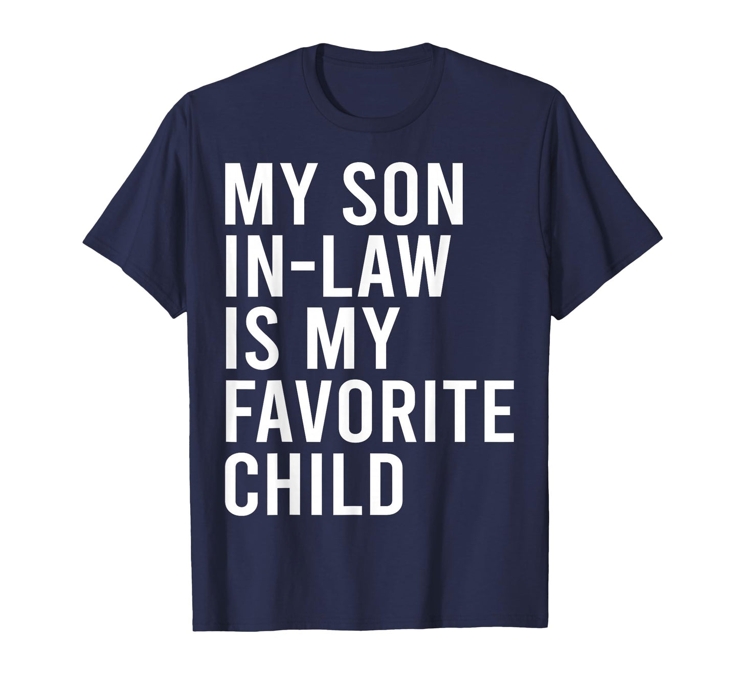 My Son in Law is My Favorite Child Funny Family Matching T-Shirt