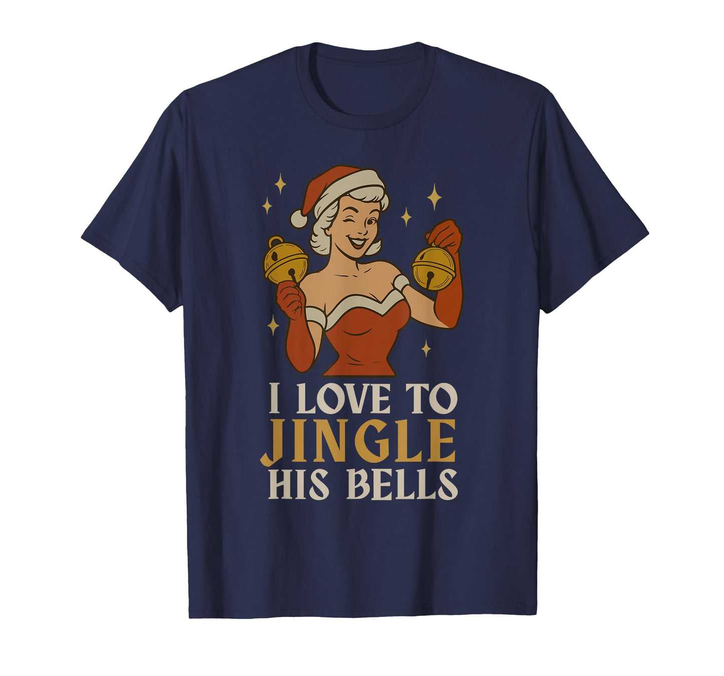 Retro Santa I Love to Stuff Her Stock Jingle His Bells Xmas T-Shirt