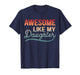 Awesome Like My Daughter Mom & Dad Joke Humorous T-Shirt