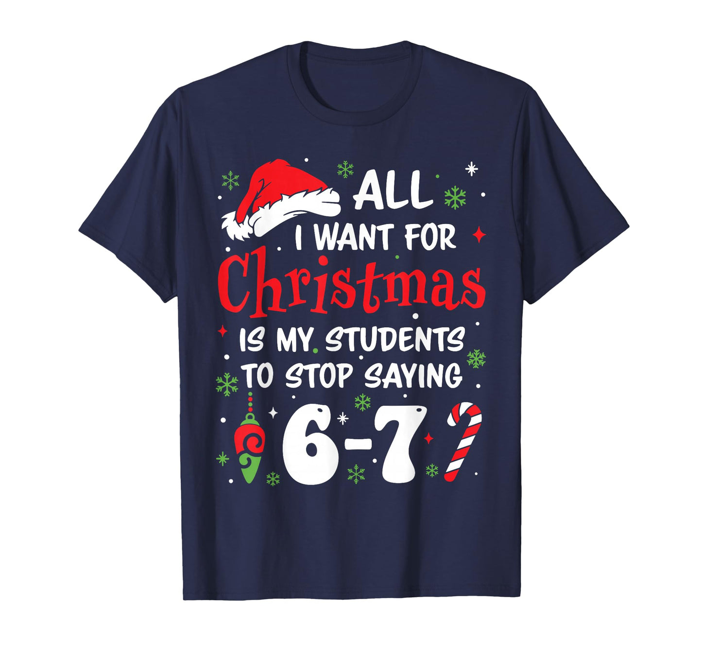 Students Saying 6-7 67 Six Seven Funny Teacher Christmas T-Shirt