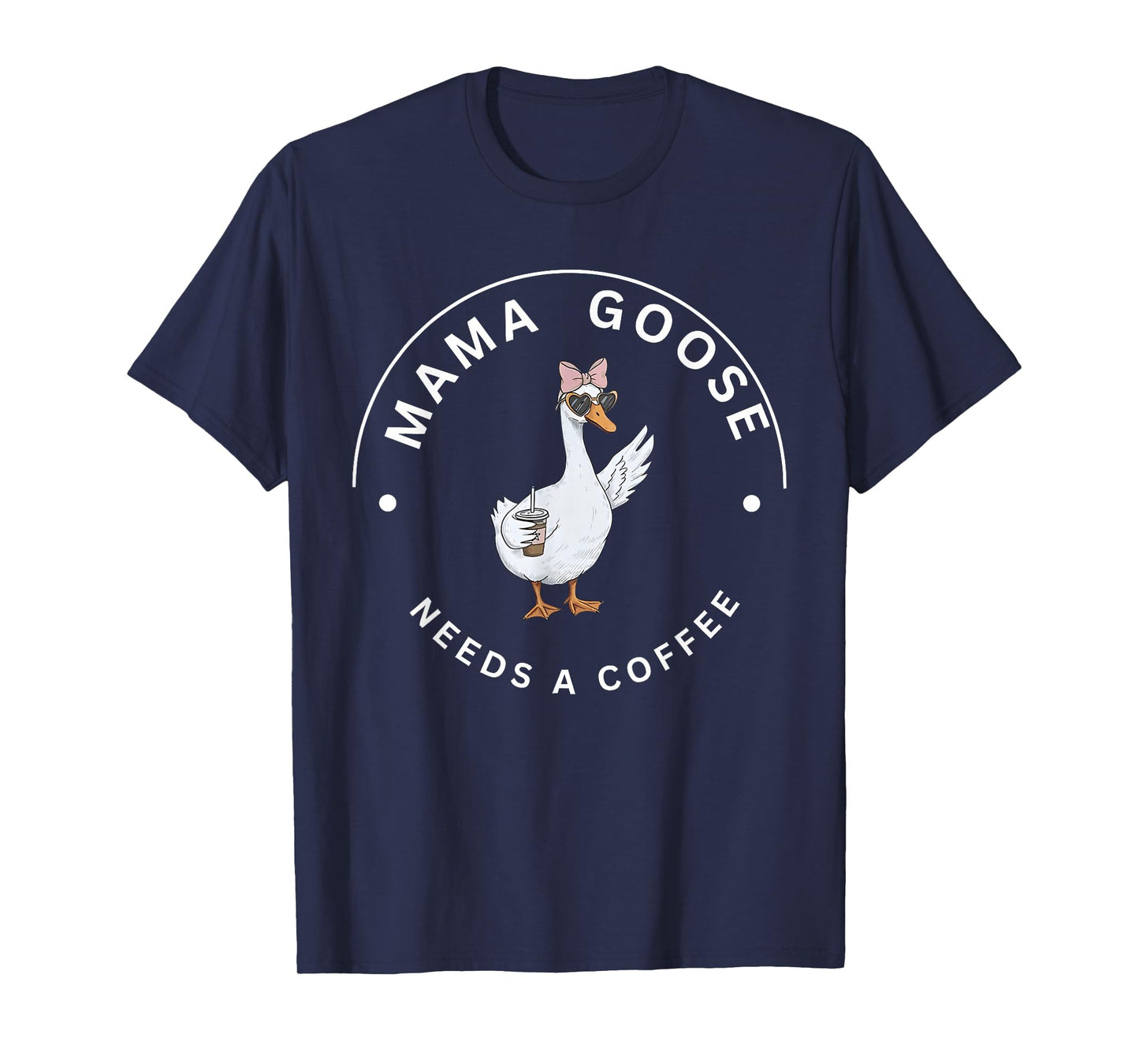 Mama Goose Needs A Coffee Funny Mom Life Quote T-Shirt