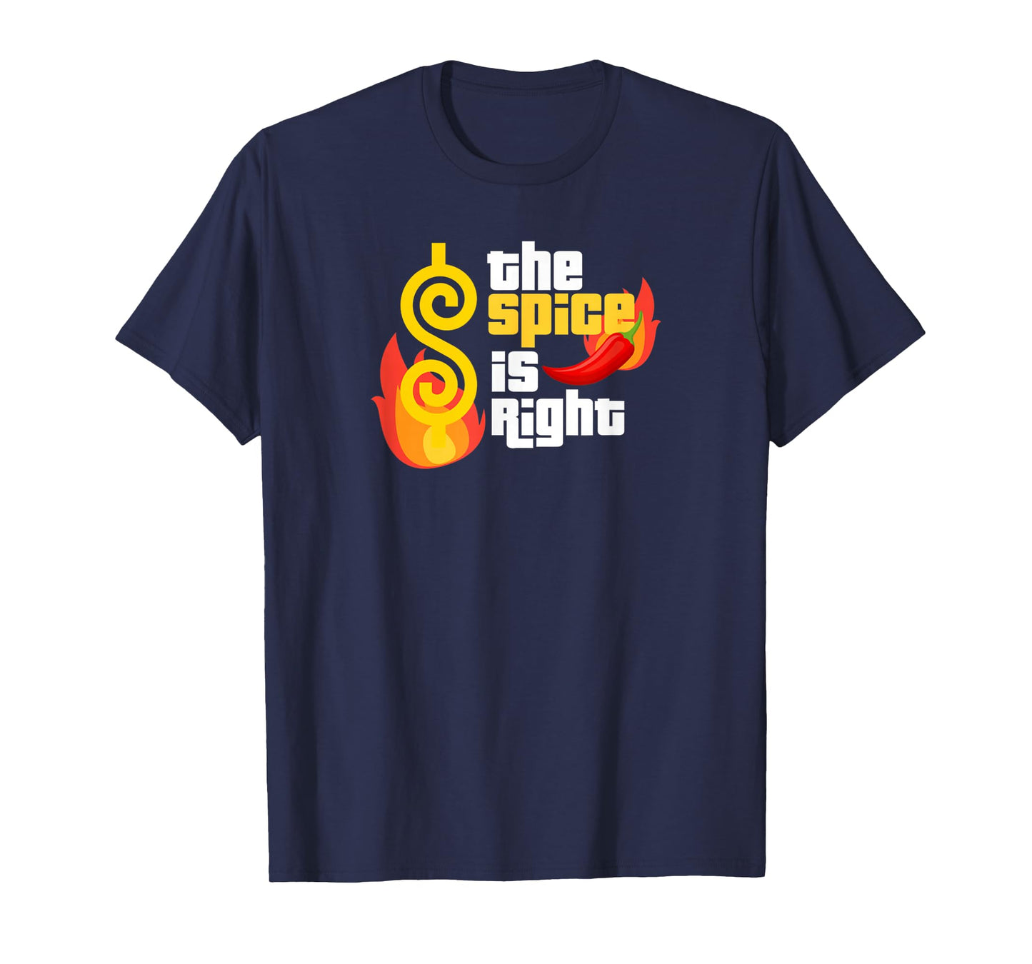 The Spice is Right Funny Spicy Red Hot Silly Chili Peppers T-Shirt