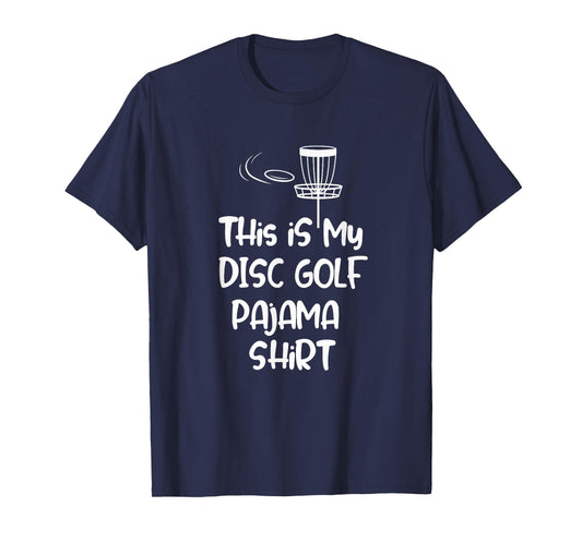 This is My Disc Golf Pajama Shirt, Funny Disc Golfer Tee T-Shirt