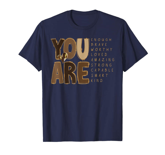 You are Enough Brave Worthy African Melanin Black History T-Shirt