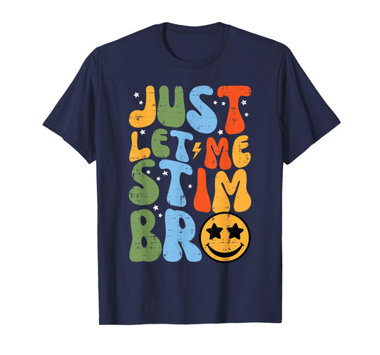Autism Let Me Stim Bruh Retro ASD Groovy Meme Women Men Kids T-Shirt