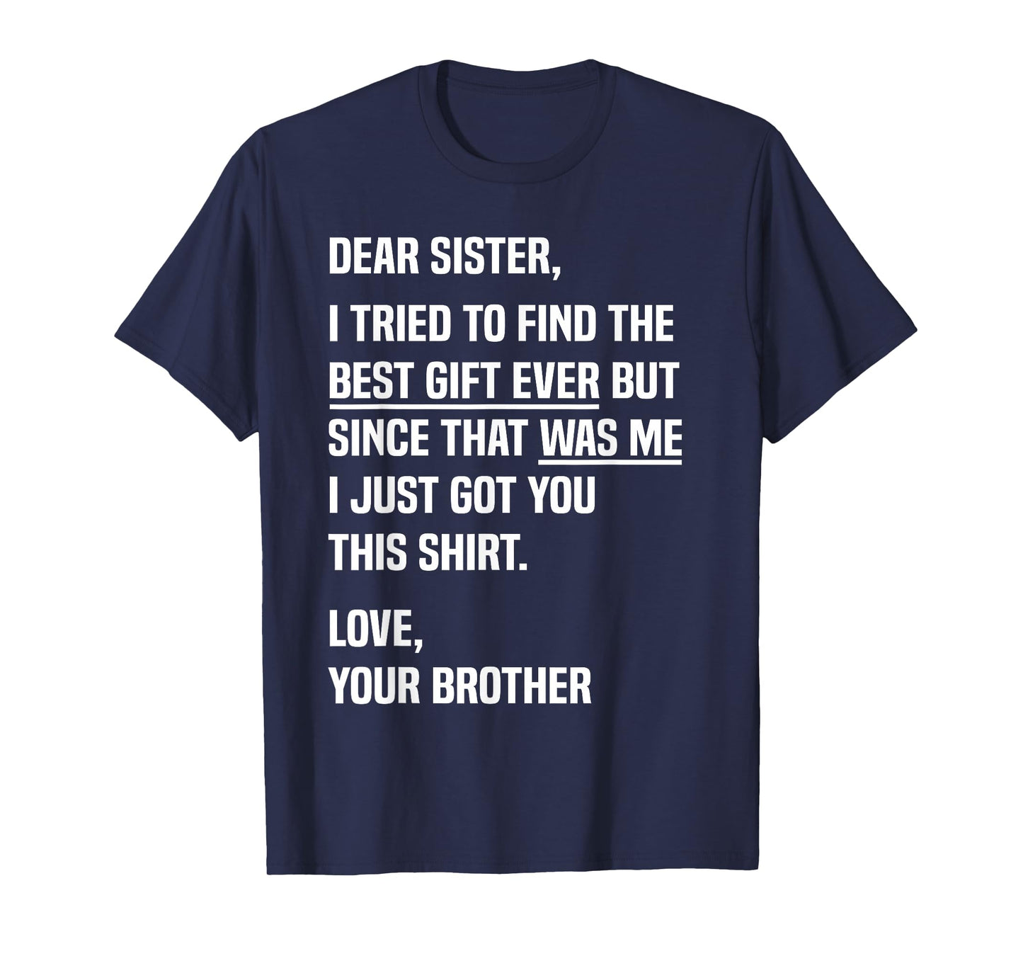 Dear Sister Funny Sibling Humor for Sister from Brother T-Shirt