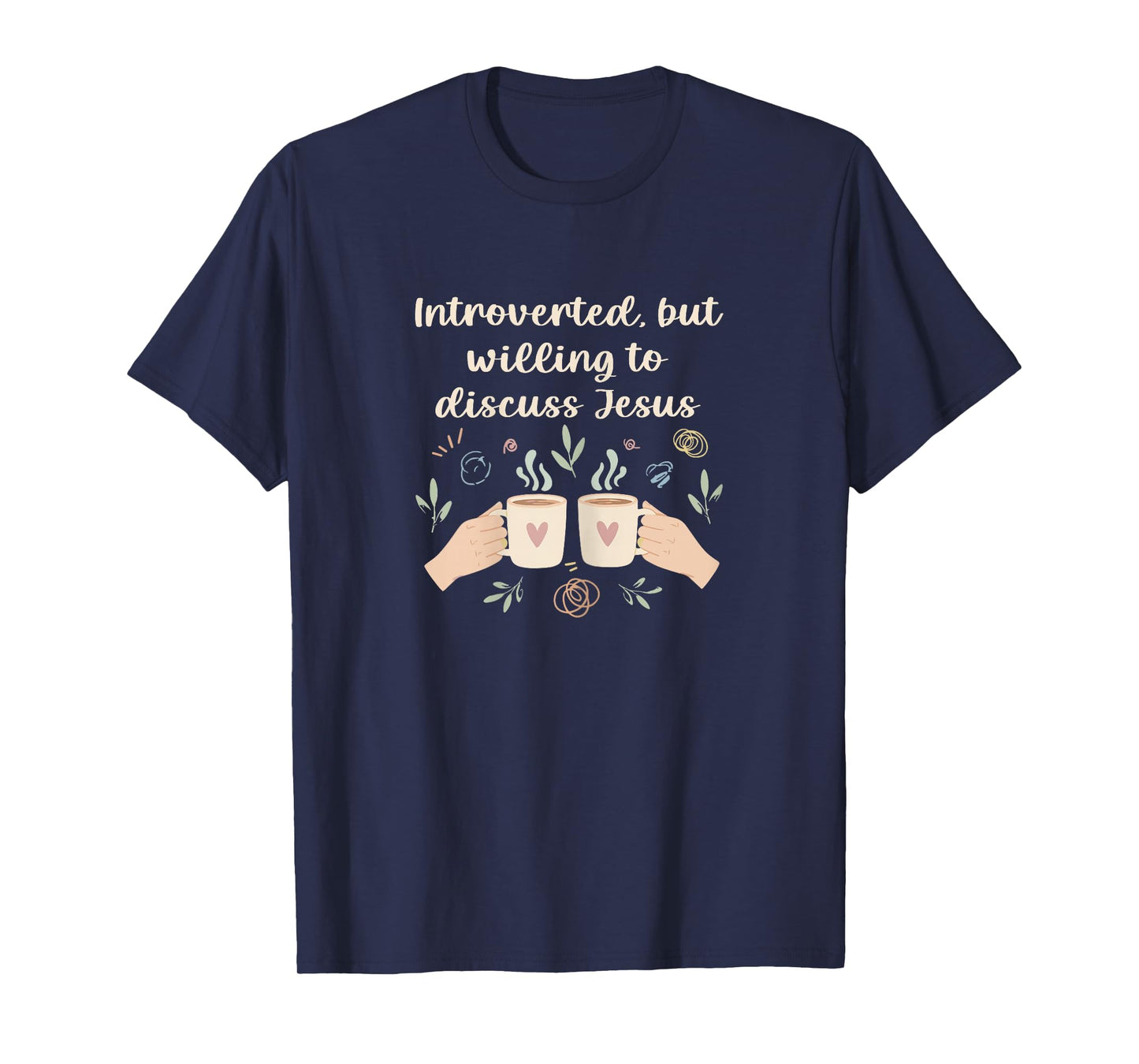 Introverted But Willing to Discuss Jesus Funny T-Shirt