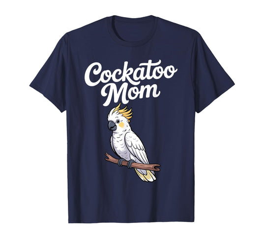 Funny Cockatoo Art for Mom Women Girls Parrot Cockatoo Lover T-Shirt