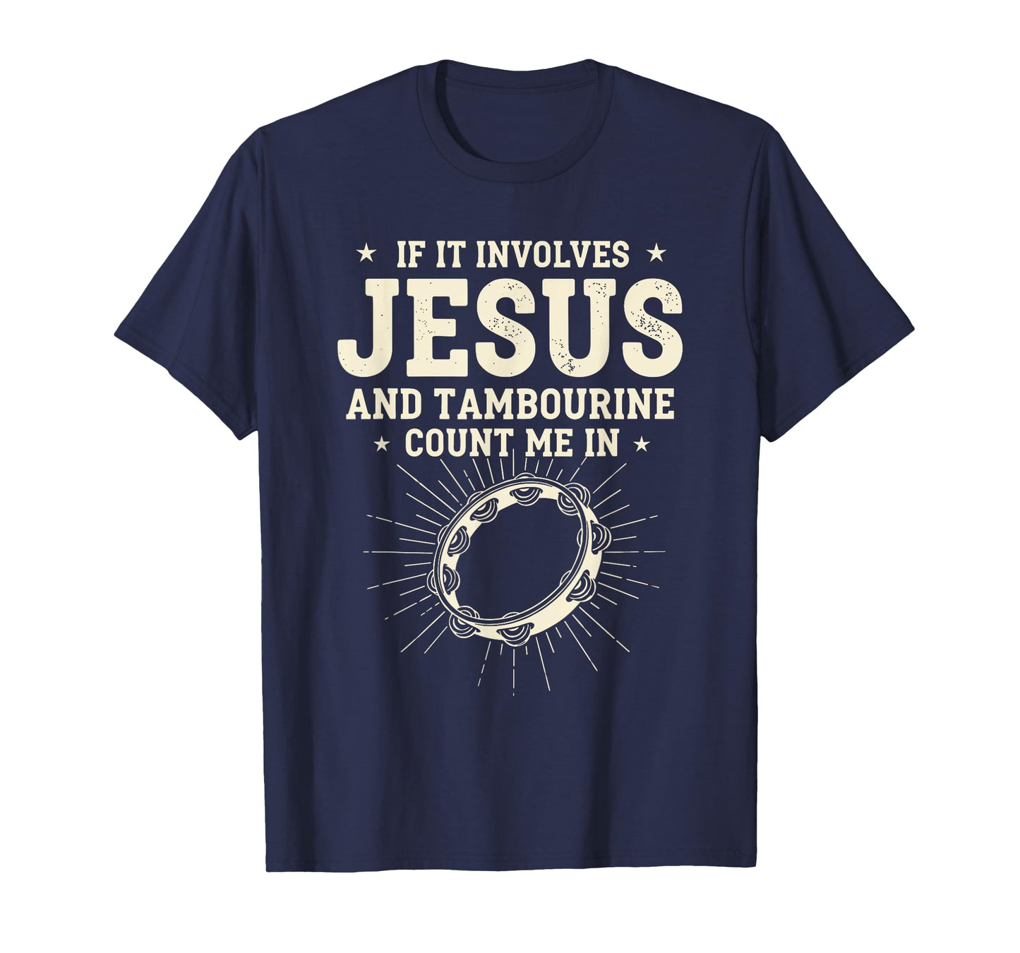 If It Involves Jesus and Tambourine Count Me in T-Shirt