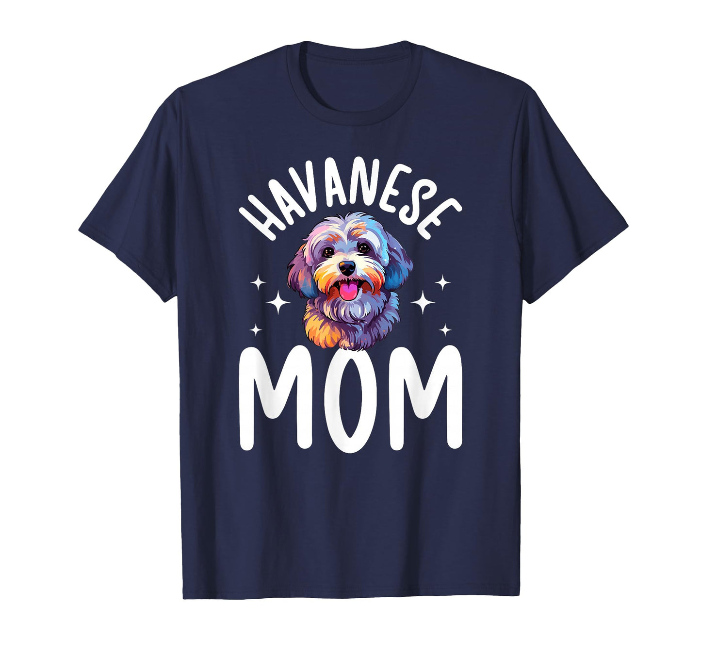 Havanese Mom Havanese Owner Havanese Lover T-Shirt