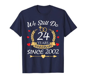 We Still Do 24 Year Anniversary Since 2002 Couple Wedding T-Shirt