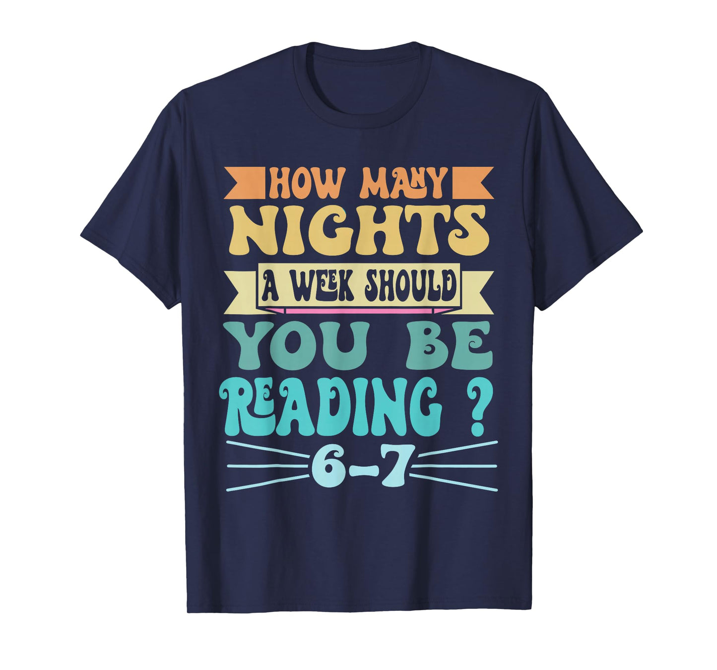 How Many Nights A Week Should You Be Reading 6-7 Retro Style T-Shirt