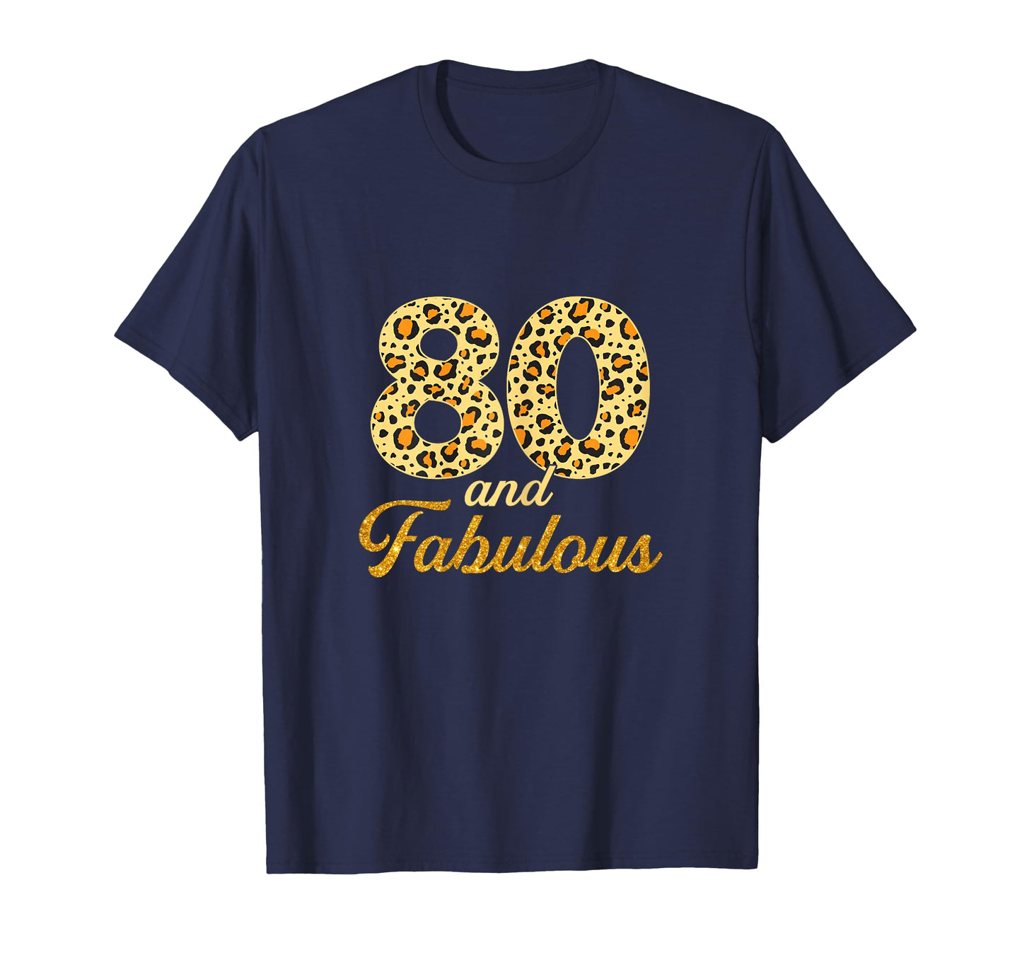 80 and Fabulous Leopard 80th Birthday Gift 80 Year Old Women T-Shirt