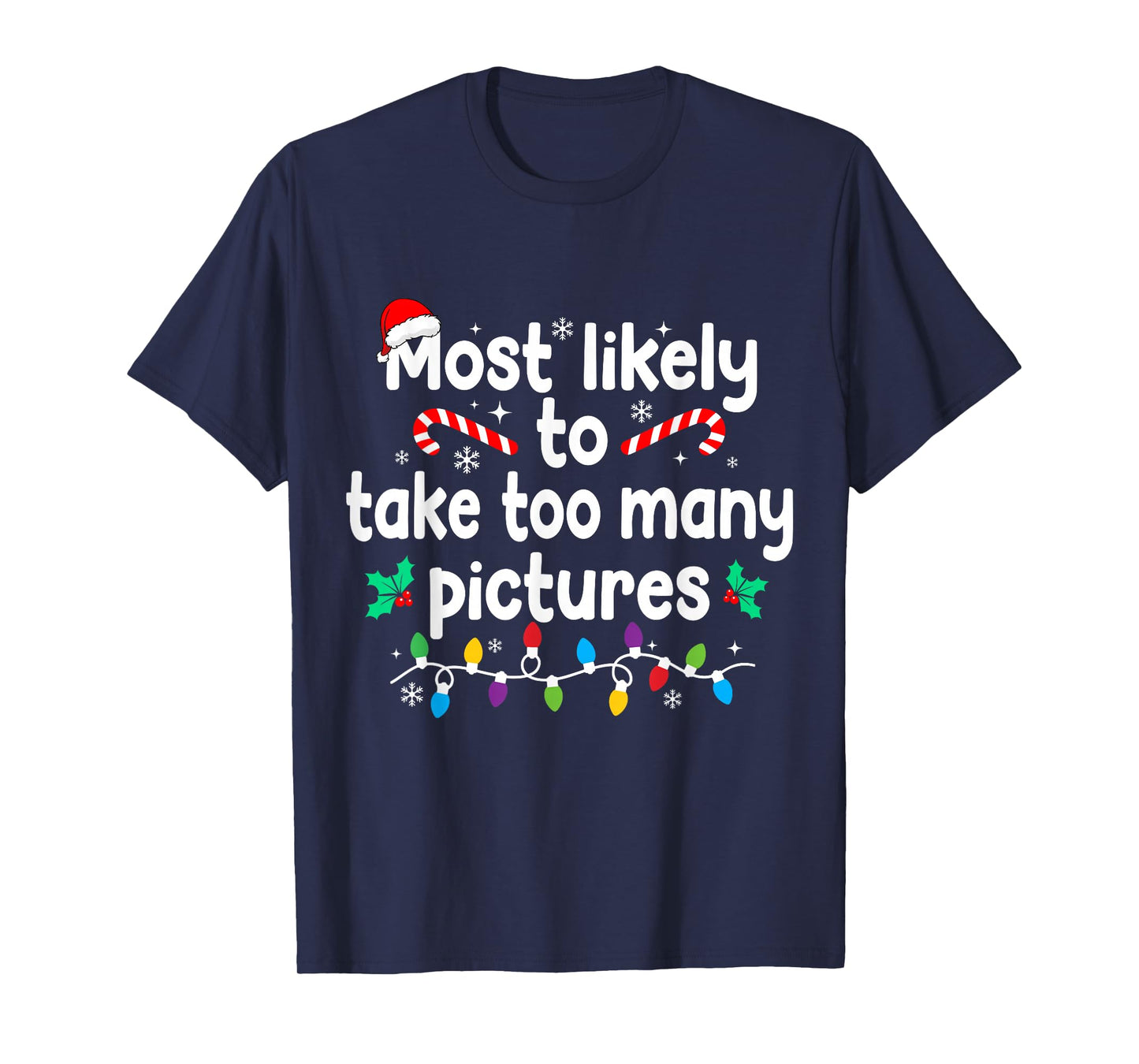 Most Likely to Take Too Many Pictures Christmas Pajamas T-Shirt