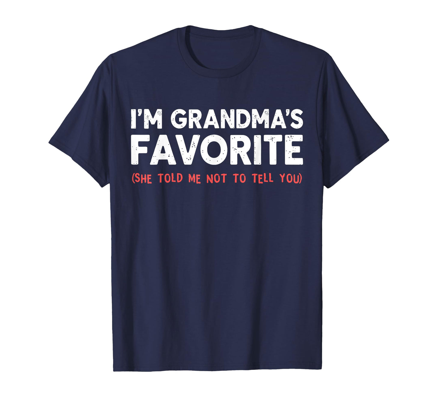 Funny Grandma’s Favorite Grandchild I'm Grandma’s Favorite T-Shirt