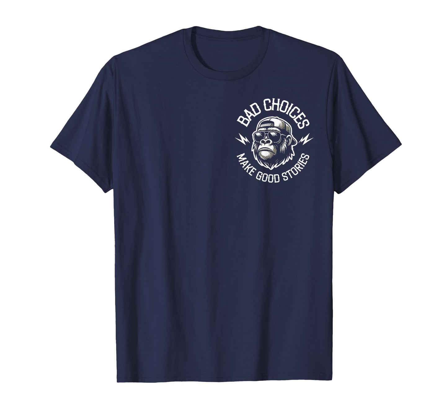 Monkey Bad Choices Make Good Stories Funny Saying 2 Sides T-Shirt
