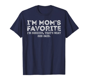 Funny Moms Favorite Son Daughter I'm Mom's Favorite T-Shirt