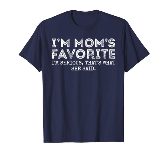Funny Moms Favorite Son Daughter I'm Mom's Favorite T-Shirt
