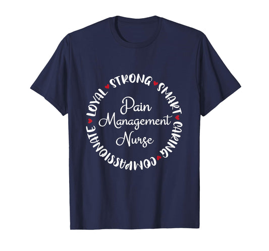 Pain Management Nurse Gifts Nurses Graduation Medical Love T-Shirt
