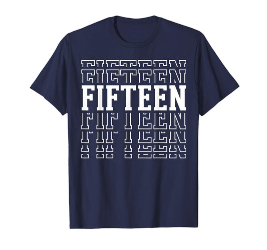 Fifteen 15th Birthday Layered Text 15 Year Old T-Shirt