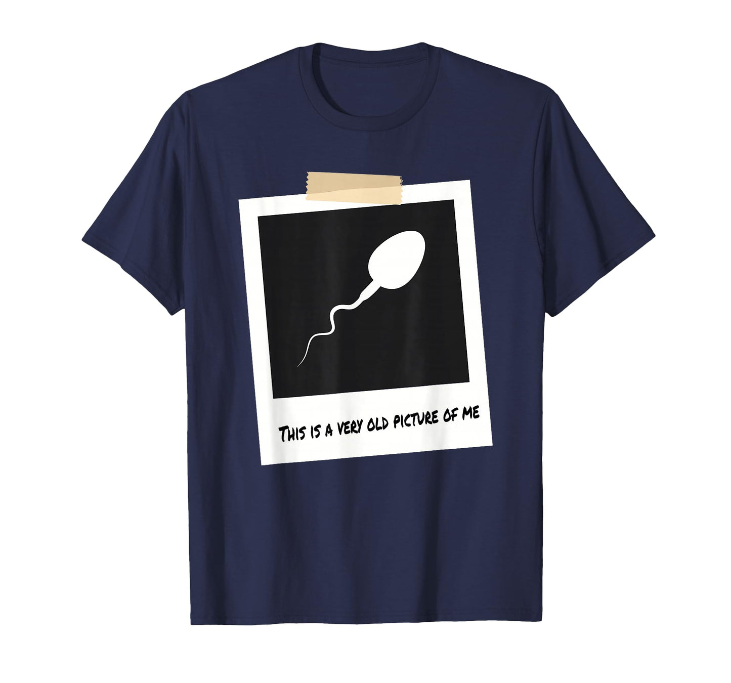 This is A Very Old Picture of Me Funny Sperm Birthday T-Shirt