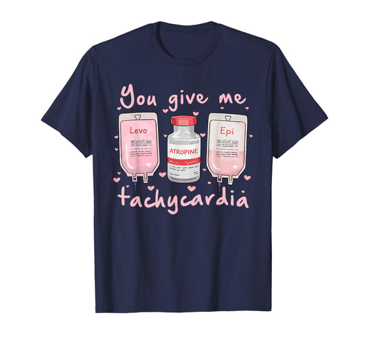 You Give Me Tachycardia Nurse Valentine's Day T-Shirt