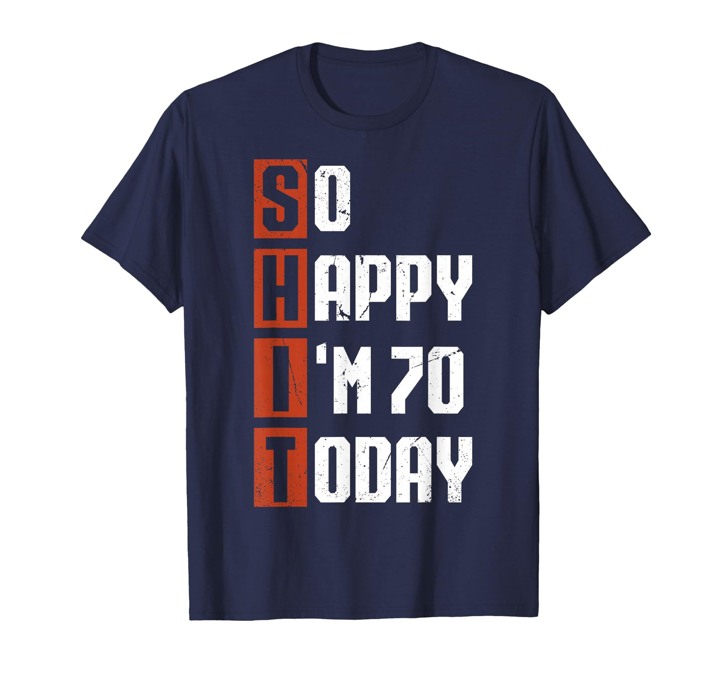 Funny 70th Birthday So Happy I'm 70 Gag 70 Years Old T-Shirt