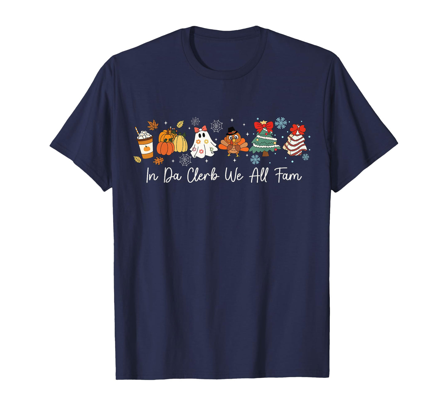 in Da Clerb We All Fam Hallowthanksmas Cute Ghost Turkey T-Shirt