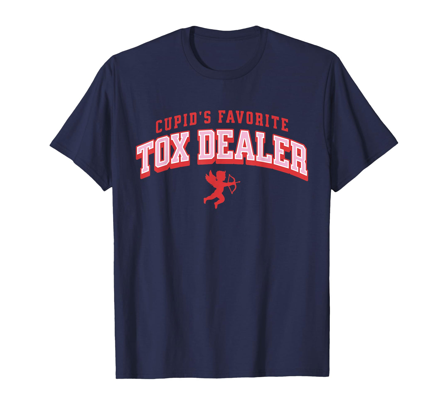 Cupid's Favorite Tox Dealer Valentine Botox Dealer Injector T-Shirt
