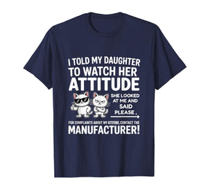 I Told My Daughter to Watch Her Attitude Funny Cat T-Shirt