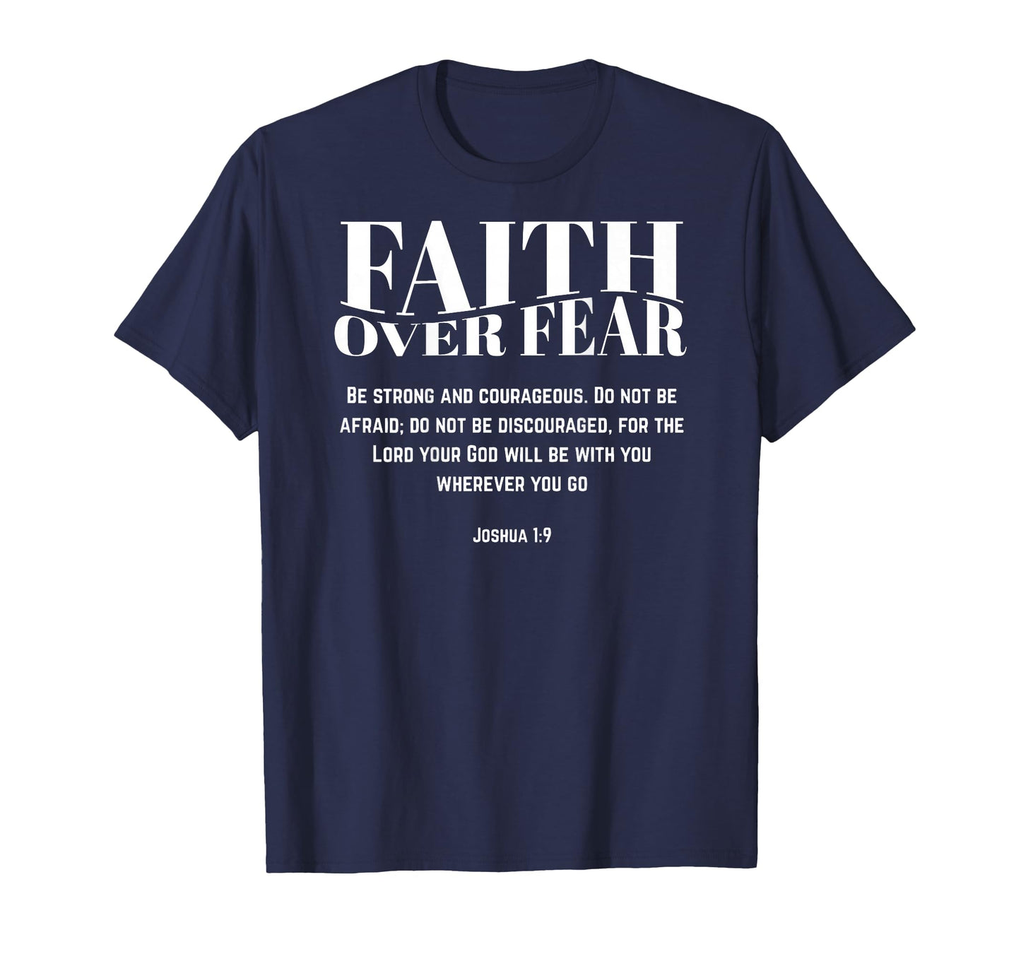 Faith Over Fear Christian Jesus Bible Verse Men Women Gift T-Shirt
