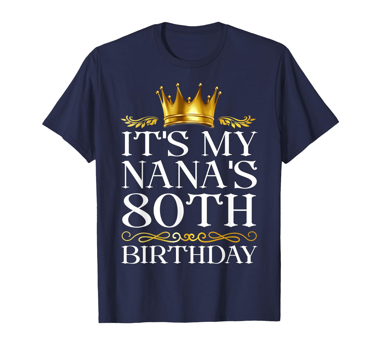 It's My Nana's 80th Birthday Happy Birthday 80 Years Old T-Shirt