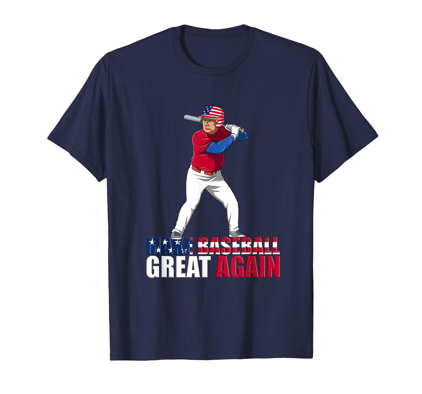 Make Baseball Great Again - Donald Trump Baseball T-Shirt
