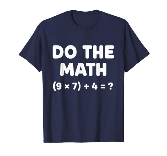 Solve The Problem Do The Math 67 Meme Funny Teacher Student T-Shirt