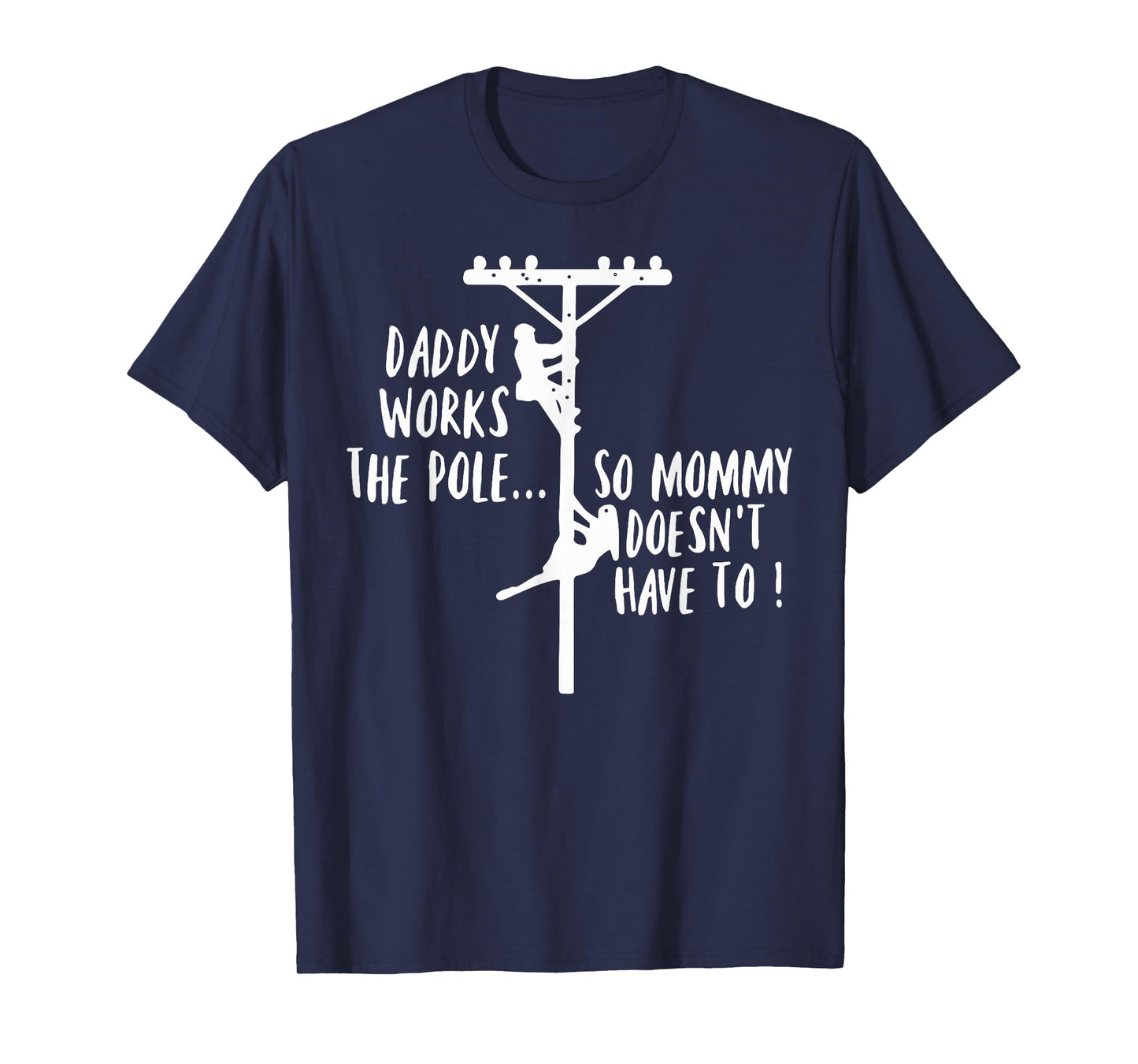 Retro Daddy Works The Pole So Mommy Doesn't Have to Lineman T-Shirt
