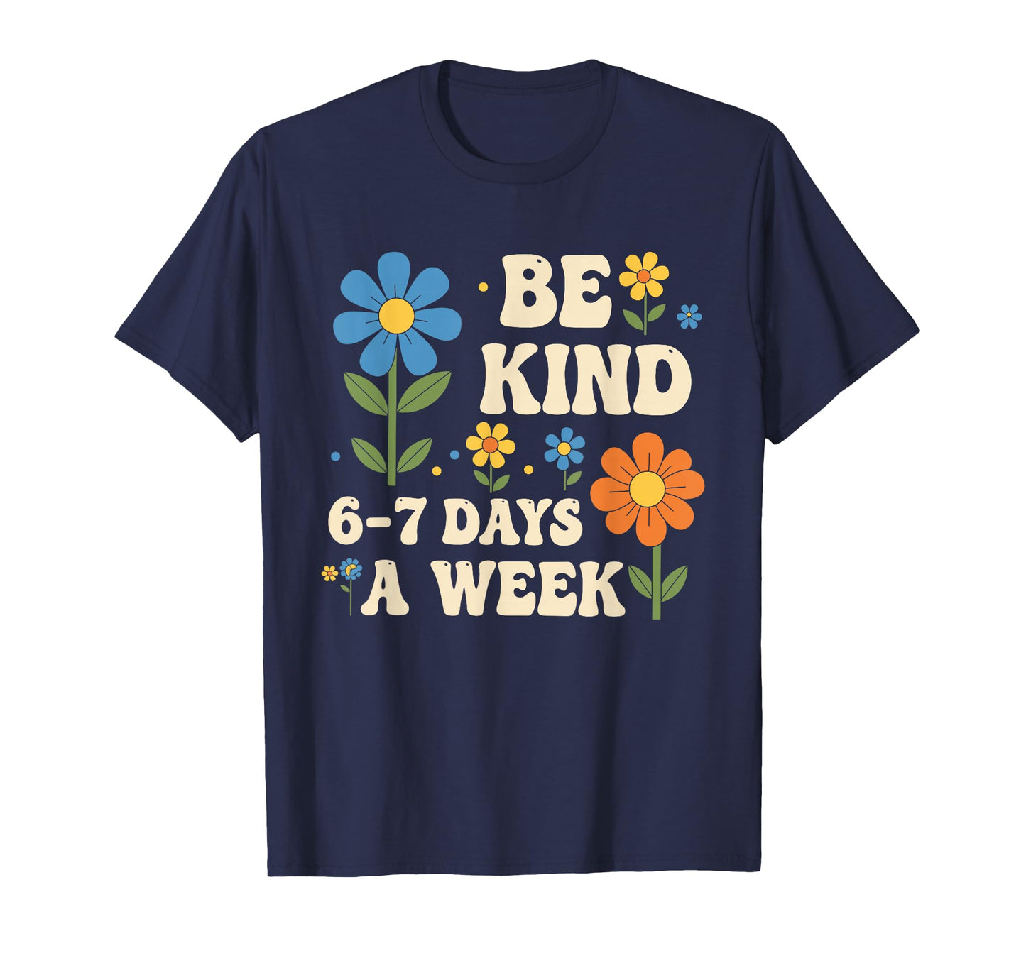 Be Kind 6-7 Days A Week Funny Teacher 67 Six Seven Meme T-Shirt